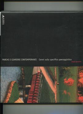 Biagio Guccione, Parchi e giardini contemporanei. Cenni sullo specifico paesaggistico. Firenze. Alinea, 2002, volume a stampa
